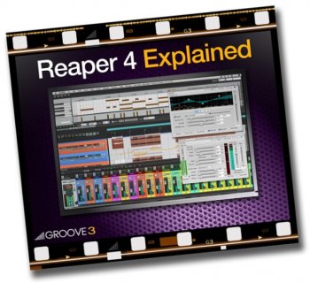 Видео уроки Groove3 Reaper 4 Explained