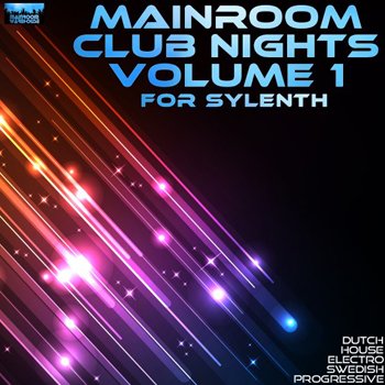 Пресеты Mainroom Warehouse Mainroom Club Nights Volume 1 For Sylenth