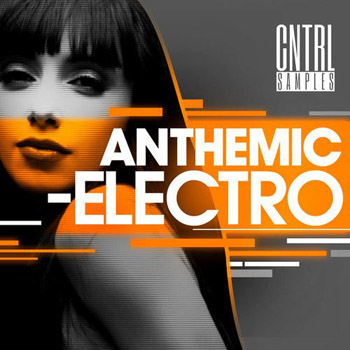 Сэмплы CNTRL Samples Anthemic Electro