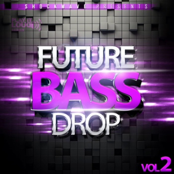 Сэмплы и MIDI - Shockwave Play It Loud Future Bass Drop Vol 2