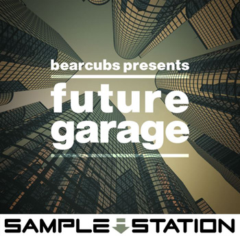 Сэмплы Sample Station Bearcubs Presents Future Garage
