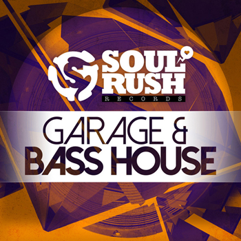 Сэмплы Soul Rush Garage and Bass House