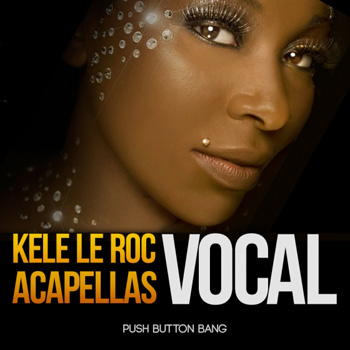 Сэмплы вокала - Push Button Bang Kele Le Roc Vocal Acapellas