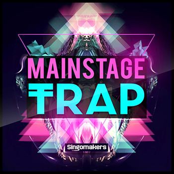 Сэмплы Singomakers Mainstage Trap