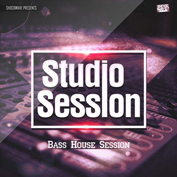Сэмплы Shockwave Studio Session Bass House Session