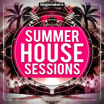 Сэмплы Singomakers Summer House Sessions