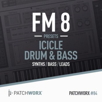 Пресеты Patchworx 84 FM8 Presets - Icicle Drum and Bass