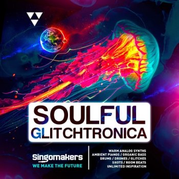 Сэмплы Singomakers Soulful Glitchtronica