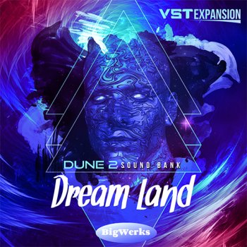 Сэмплы BigWerks Dream Land for Dune 2