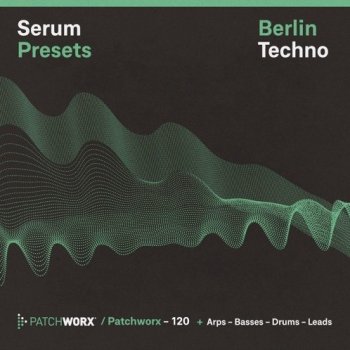 Пресеты Loopmasters - Patchworx - Berlin Techno Serum Presets