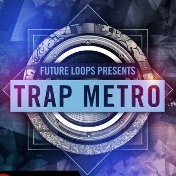 Сэмплы Future Loops Trap Metro