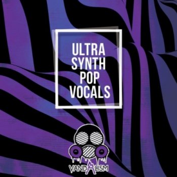 Сэмплы вокала - Vandalism Ultra Synth Pop Vocals
