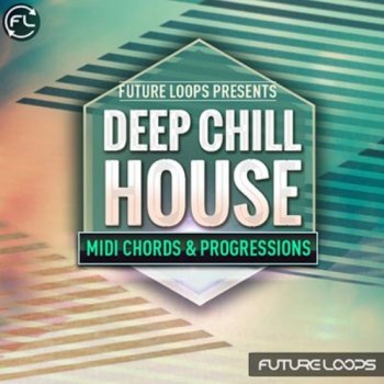 Сэмплы Future Loops Deep and Chill House