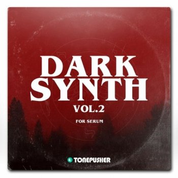 Пресеты Tonepusher Darksynth Volume 2 For Serum