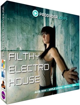 Сэмплы Producer Loops - Filthy Electro House