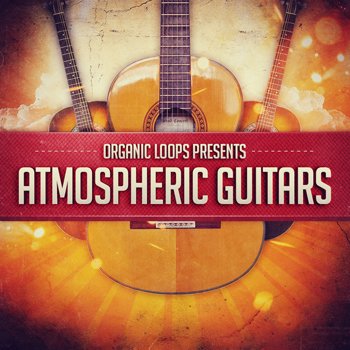 Сэмплы гитары Organic Loops Atmospheric Guitars