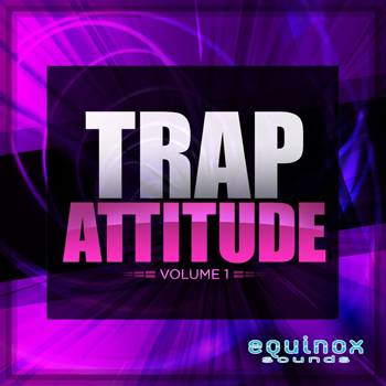 Сэмплы Equinox Sounds Trap Attitude Vol 1