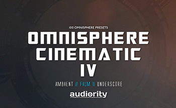 Пресеты Audiority Omnisphere Cinematic IV For Omnisphere