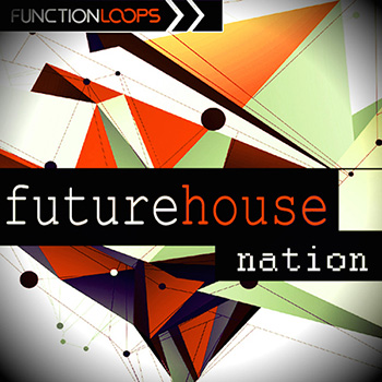 Сэмплы Function Loops Future House Nation
