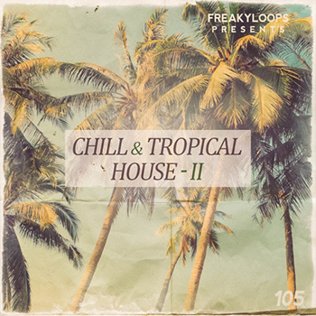 Сэмплы Freaky Loops - Chill and Tropical House Vol 2
