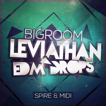 Пресеты Mainroom Warehouse Bigroom Leviathan EDM Drops For Spire