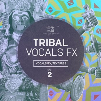 Сэмплы EarthMoments - Tribal Vocal FX Vol 2