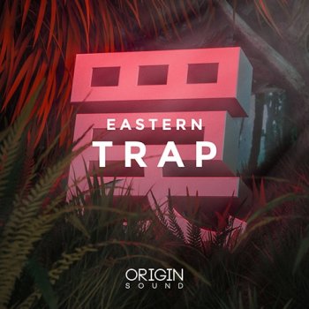 Сэмплы Origin Sound Eastern Trap