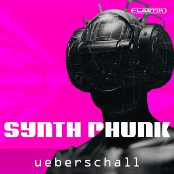 Библиотека сэмплов - Ueberschall Synth Phunk (Elastik)