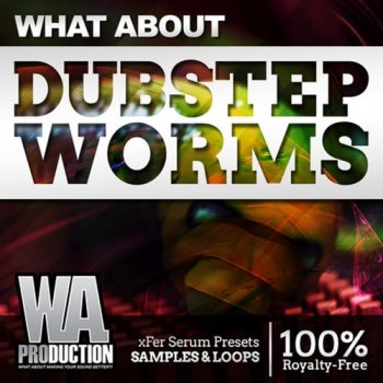 Пресеты WA Production What About Dubstep Worms For Serum