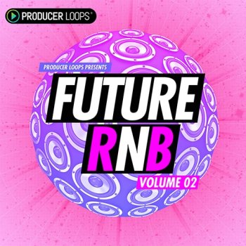Сэмплы Producer Loops Future RnB Vol 2