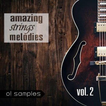 Сэмплы O! Samples Amazing Strings Melodies Vol.2