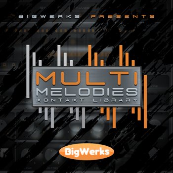 Библиотека сэмплов - BigWerks Multi Melodies (KONTAKT)