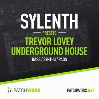 Пресеты Patchworx 92 Trevor Loveys 90s House Sylenth Presets