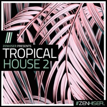 Сэмплы Zenhiser Tropical House 2