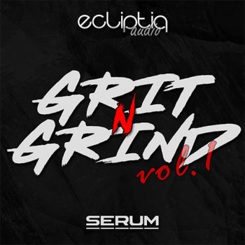 Пресеты Ecliptiq Audio Grit and Grind Vol. 1 for Serum