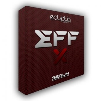 Пресеты Ecliptiq Audio EFF-X for Serum