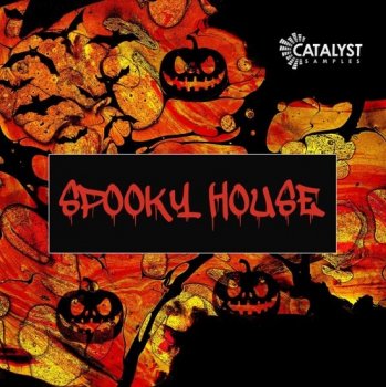 Сэмплы Catalyst Samples Spooky House