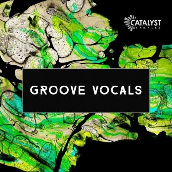 Сэмплы Catalyst Samples Groove Vocals