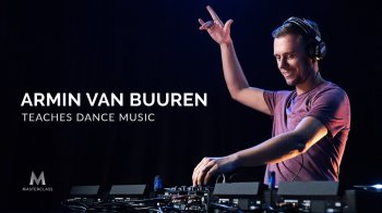 Видео уроки - MasterClass Armin Van Buuren Teaches Dance Music (ENG)