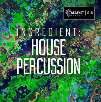 Сэмплы Catalyst Samples Ingredient: House Percussion