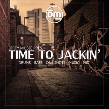 Сэмплы Dirty Music - Time To Jackin