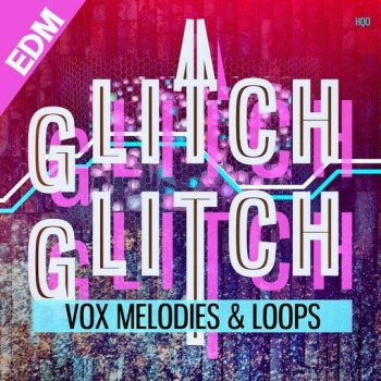 Сэмплы HQO Glitch Glitch EDM