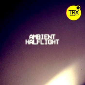 Сэмплы TRX Machinemusic Ambient Halflight