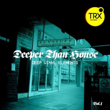 Сэмплы TRX Machinemusic Deeper Than House Deep Vinyl Elements Volume 1