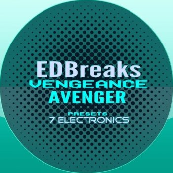 Пресеты 7 Electronics EDBreaks Vengeance Avenger Presets