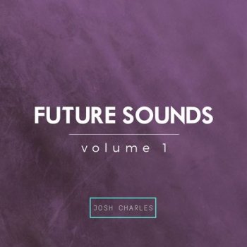 Сэмплы Josh Charles Future Sounds Vol. 1