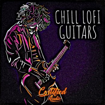 Сэмплы Certified Audio Chill Lo-Fi Guitars