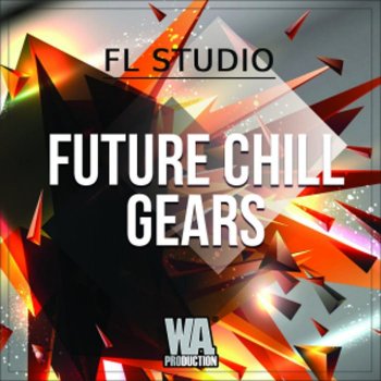 Проект W.A. Production Future Chill Gears FL Studio Template