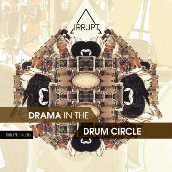 Сэмплы перкуссии - IRRUPT Audio Drama In The Drum Circle