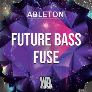Проект W.A. Production Future Bass Fuse Ableton Template